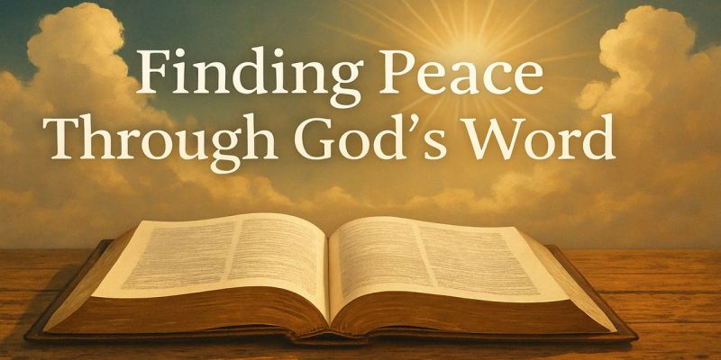 Finding Peace Through God’s Word Powerful Verses for Every Season of Life