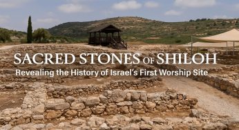 Sacred Stones of Shiloh: Revealing the History of Israel’s First Worship Site