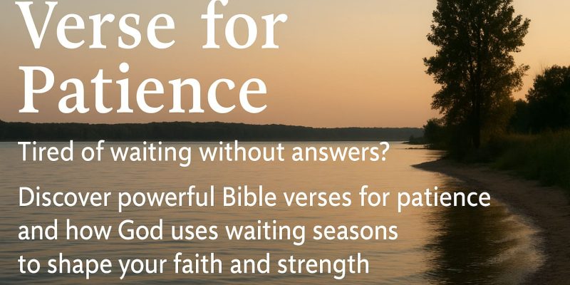 Verse for Patience Daily Wisdom When Waiting Feels Hard