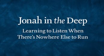 Jonah in the Deep: Learning to Listen When There’s Nowhere Else to Run