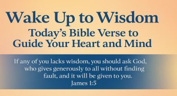 Wake Up to Wisdom: Today’s Bible Verse to Guide Your Heart and Mind